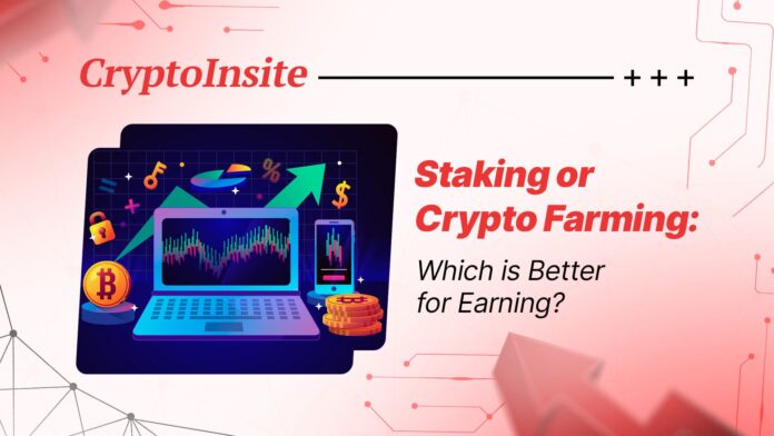 Staking or Crypto Farming Which is Better for Earning