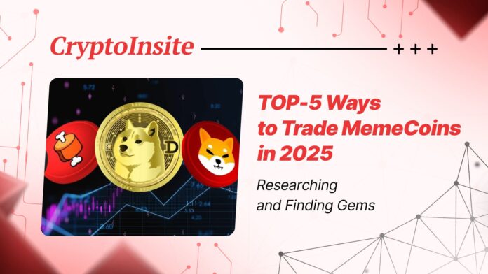 TOP-5 Ways To Trade MemeCoins